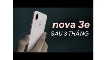 Huawei Nova 3e còn đáng mua sau 3 tháng? Huawei Nova 3e còn đáng mua sau 3 tháng?