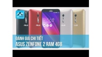 Asus Zenfone 2 RAM 4GB - Đánh giá chi tiết Asus Zenfone 2 RAM 4GB - Đánh giá chi tiết
