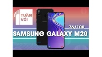1 tuần với Samsung Galaxy M20 - Giá rẻ + 1 tuần với Samsung Galaxy M20 - Giá rẻ +