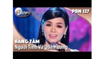 PBN 127 | Băng Tâm - Người Tình Và Quê Hương PBN 127 | Băng Tâm - Người Tình Và Quê Hương