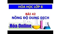 Hóa học 8 - Bài 42 - Nồng độ dung dịch Hóa học 8 - Bài 42 - Nồng độ dung dịch