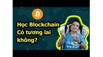 Tương lai của blockchain, bây giờ có nên học blockchain không? Tương lai của blockchain, bây giờ có nên học blockchain không?