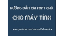 Hướng dẫn cách cài đặt thêm font chữ cho máy tính Windows Hướng dẫn cách cài đặt thêm font chữ cho máy tính Windows