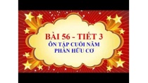 Hóa học lớp 9 - Bài 56 - Ôn tập cuối năm - tiết 3 Hóa học lớp 9 - Bài 56 - Ôn tập cuối năm - tiết 3