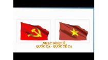 QUỐC CA - QUỐC TẾ CA (không lời) QUỐC CA - QUỐC TẾ CA (không lời)