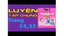 Vở Bài Tập Toán 4 Tập 2 Bài 132 Trang 54+55 - Luyện Tập Chung Vở Bài Tập Toán 4 Tập 2 Bài 132 Trang 54+55 - Luyện Tập Chung