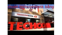 TechcomBank cách HAY Nhất để kiểm tra Số Sư TÀI KHOẢN ATM Ngân Hàng Tmcp Kỹ Thương Việt Nam TechcomBank cách HAY Nhất để kiểm tra Số Sư TÀI KHOẢN ATM Ngân Hàng Tmcp Kỹ Thương Việt Nam
