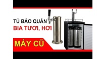 Thanh lý 50 tủ bảo quản bia tươi, bia hơi, tháp rót bia, Tủ làm lạnh ướp bia nhanh có vòi rót Thanh lý 50 tủ bảo quản bia tươi, bia hơi, tháp rót bia, Tủ làm lạnh ướp bia nhanh có vòi rót