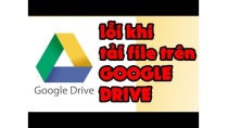 Cách sửa lỗi không tải/dowload được file trên Google Drive được trong vòng 1 phút 30 giây Cách sửa lỗi không tải/dowload được file trên Google Drive được trong vòng 1 phút 30 giây