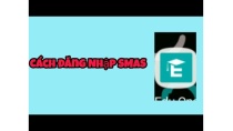 Hướng dẫn chi tiết cách đăng nhập SMAS Hướng dẫn chi tiết cách đăng nhập SMAS