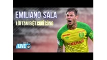 CÂU CHUYỆN BÓNG ĐÁ LIVE: EMILANO SALA - LỜI TẠM BIỆT CUỐI CÙNG CỦA CHÚ CHIM XANH CÂU CHUYỆN BÓNG ĐÁ LIVE: EMILANO SALA - LỜI TẠM BIỆT CUỐI CÙNG CỦA CHÚ CHIM XANH