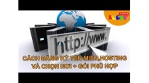 Hướng dẫn đăng ký tên miền,hosting và cách chọn gói cùng nhà cung cấp phù hợp để làm website Hướng dẫn đăng ký tên miền,hosting và cách chọn gói cùng nhà cung cấp phù hợp để làm website