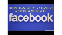 Hướng Dẫn Cài Đặt và Đăng Ký Facebook & Messenger Hướng Dẫn Cài Đặt và Đăng Ký Facebook & Messenger