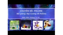 Đại Cương Về Polime (Tiết 1) Đại Cương Về Polime (Tiết 1)