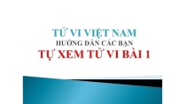 HƯỚNG DẪN TỰ XEM TỬ VI BÀI 1 HƯỚNG DẪN TỰ XEM TỬ VI BÀI 1