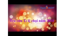 Tỉ lệ chọi năm 2014 - Xem ti le choi 2014 chinh xac Tỉ lệ chọi năm 2014 - Xem ti le choi 2014 chinh xac