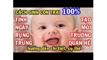 Cách sinh con trai thành công 100% bằng tính ngày rụng trứng và tạo môi trường chuẩn để QH Cách sinh con trai thành công 100% bằng tính ngày rụng trứng và tạo môi trường chuẩn để QH