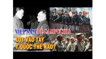 Làm thế nào Việt Nam để Campuchia lọt vào tay Trung Quốc? Làm thế nào Việt Nam để Campuchia lọt vào tay Trung Quốc?