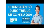 Tăng hiệu xuất làm việc bằng công cụ quản lý công việc Trello Tăng hiệu xuất làm việc bằng công cụ quản lý công việc Trello