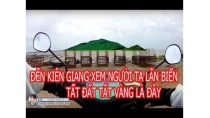 KHU ĐẤT BẠC TỶ KIÊN GIANG/ ĐẾN RẠCH GIÁ XEM NGƯỜI TA LẤN BIỂN NÀY KHU ĐẤT BẠC TỶ KIÊN GIANG/ ĐẾN RẠCH GIÁ XEM NGƯỜI TA LẤN BIỂN NÀY