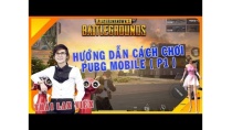 Hướng Dẫn Chơi PUBG MOBILE Cho Người Mới làm Quen (Phần 1) - Thánh Sờ Trym Game Hướng Dẫn Chơi PUBG MOBILE Cho Người Mới làm Quen (Phần 1) - Thánh Sờ Trym Game