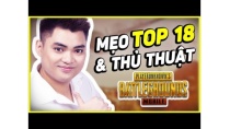 TOP 18 MẸO VÀ THỦ THUẬT HAY NHẤT PUBG MOBILE l LỚP HỌC PUBG TOP 18 MẸO VÀ THỦ THUẬT HAY NHẤT PUBG MOBILE l LỚP HỌC PUBG