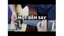 MỘT ĐÊM SAY (Thịnh Suy) Hướng dẫn đệm guitar MỘT ĐÊM SAY (Thịnh Suy) Hướng dẫn đệm guitar
