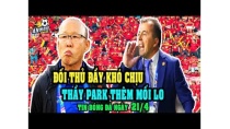 Đối thủ đầy khó chịu của tuyển VN thuê hlv ĐẲNG CẤP,thầy Park thêm mối lo về SEA GAMES Đối thủ đầy khó chịu của tuyển VN thuê hlv ĐẲNG CẤP,thầy Park thêm mối lo về SEA GAMES