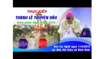 Trực tuyến Thánh Lễ Truyền Dầu Giáo phận Phát Diệm 2019 Trực tuyến Thánh Lễ Truyền Dầu Giáo phận Phát Diệm 2019