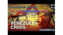 CHỦ NGHĨA XÃ HỘI ph.á n.át VENEZUELA như thế nào??? CHỦ NGHĨA XÃ HỘI ph.á n.át VENEZUELA như thế nào???