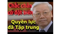 Quốc tế Dự báo nhiều Đột Biến - khi TBT Nguyễn Phú Trọng đã tập trung đủ quyền lực Quốc tế Dự báo nhiều Đột Biến - khi TBT Nguyễn Phú Trọng đã tập trung đủ quyền lực