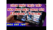 Cách Live Stream màn hình ĐT lên facebook,youtube và cái kết - Live Stream on your phone screen Face Cách Live Stream màn hình ĐT lên facebook,youtube và cái kết - Live Stream on your phone screen Face
