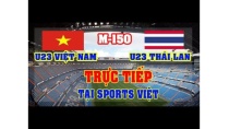 TRỰC TIẾP : U23 Việt Nam vs U23 Thái Lan - M150 2017 (tranh hạng 3) TRỰC TIẾP : U23 Việt Nam vs U23 Thái Lan - M150 2017 (tranh hạng 3)