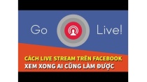 Hướng dẫn cách Live Stream trên Facebook hiệu quả, đơn giản nhất 2017 Hướng dẫn cách Live Stream trên Facebook hiệu quả, đơn giản nhất 2017