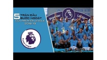 5 Trận đấu bước ngoặt của Ngoại Hạng Anh 2018/19 5 Trận đấu bước ngoặt của Ngoại Hạng Anh 2018/19