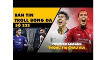 Bản tin Troll Bóng Đá số 232: Trào lưu ngược dòng tại C1 và thời kỳ Ngoại Hạng Anh thống trị châu Âu Bản tin Troll Bóng Đá số 232: Trào lưu ngược dòng tại C1 và thời kỳ Ngoại Hạng Anh thống trị châu Âu