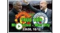 TRỰC TIẾP Bóng đá Ngoại Hạng anh MU - MAN CITY 10/12/2017 TRỰC TIẾP Bóng đá Ngoại Hạng anh MU - MAN CITY 10/12/2017