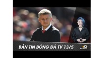BẢN TIN BÓNG ĐÁ TV 13/5: HLV Ole Solskjaer cảm thấy xấu hổ bởi tình cảm của CĐV dành cho đội bóng BẢN TIN BÓNG ĐÁ TV 13/5: HLV Ole Solskjaer cảm thấy xấu hổ bởi tình cảm của CĐV dành cho đội bóng
