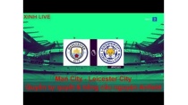 Kết Quả Bóng Đá Ngoại Hạng Anh Vòng 37 Hôm Nay: Man City - Leicester City Kết Quả Bóng Đá Ngoại Hạng Anh Vòng 37 Hôm Nay: Man City - Leicester City