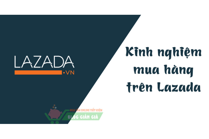 Kinh nghiệm mua hàng online trên Lazada