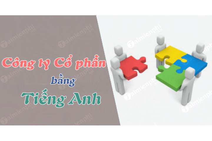 Công ty Cổ phẩn tiếng Anh là gì? JSC