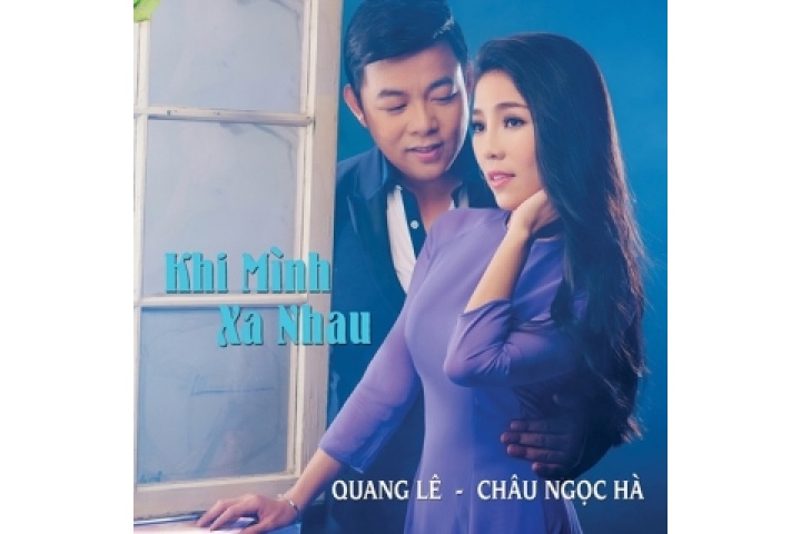 Khi Mình Xa Nhau - Quang Lê, Châu Ngọc Hà | Nhac.vn