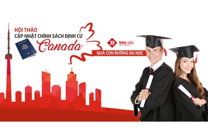Hội thảo: Cập nhật chính sách định cư Canada qua con đường du học