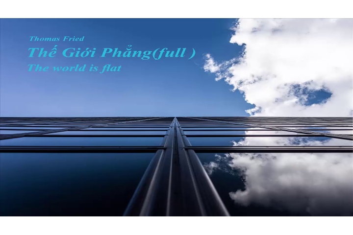 Thế giới phẳng Tóm lược thế giới thế kỉ XXI Thomas Freidman - YouTube