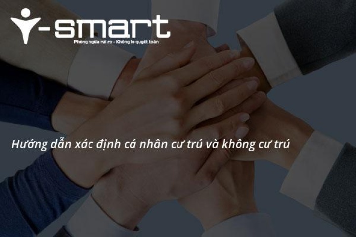 Hướng dẫn xác định cá nhân cư trú và không cư trú