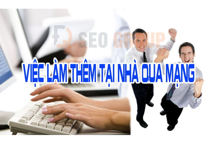 Tìm việc làm thêm tại nhà qua mạng - Làm việc online tại nhà uy tín