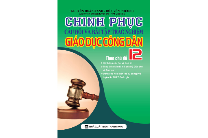 Chinh Phục Câu Hỏi Và Bài Tập Trắc Nghiệm Giáo Dục Công Dân 12 ...