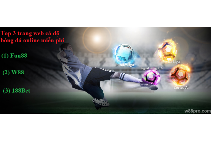Top 3 trang web Cá Độ Bóng Đá Online Miễn Phí - Rút tiền thật