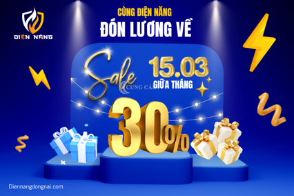 CÙNG ⚡ĐIỆN NĂNG⚡ ĐÓN LƯƠNG VỀ - ƯU ĐÃI SALE GIỮA THÁNG 15.3