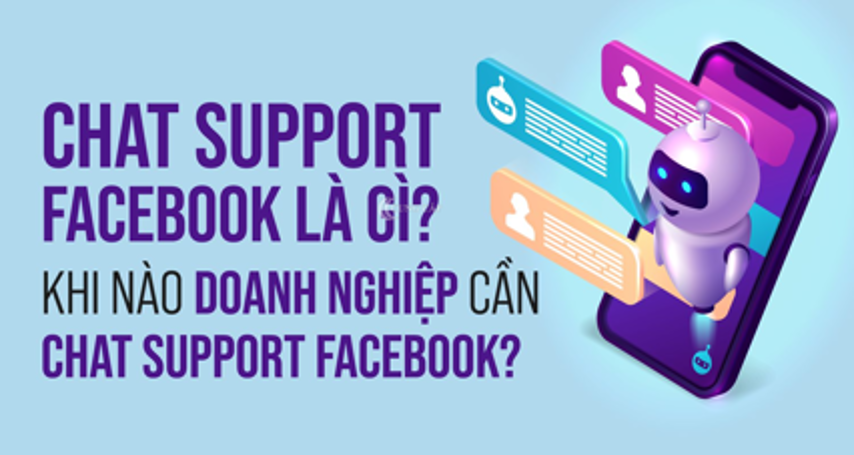 Chat Support Facebook là gì? Khi nào doanh nghiệp cần Chat Support Facebook?